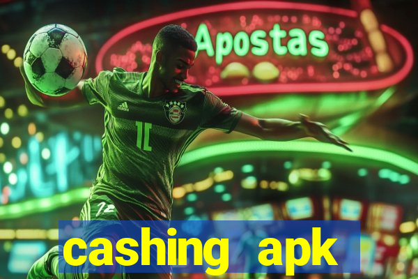 cashing apk dinheiro infinito